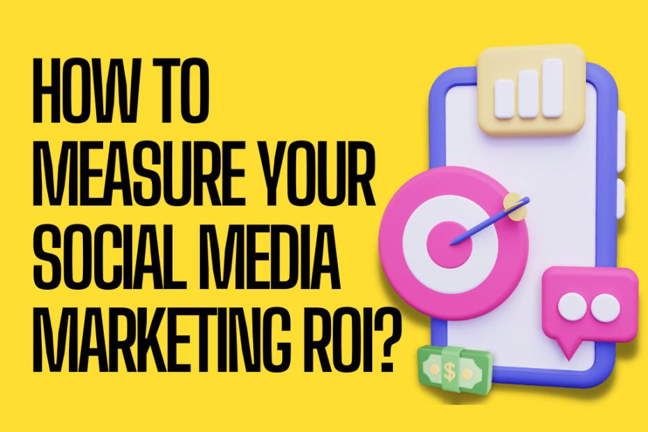 How to measure your social media marketing ROI?