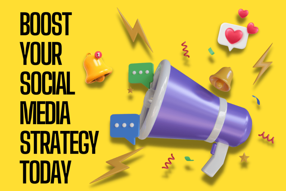 Boost Your Social Media Strategy Today